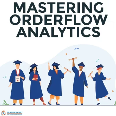 Mastering Orderflow Analytics