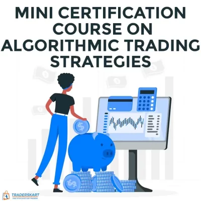Mini Certifcation Course on Algorithmic Trading Strategies