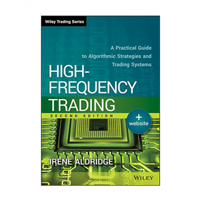 High-Frequency Trading: A Practical Guide to Algorithmic Strategies and Trading Systems (Wiley Trading) 2nd Edition, Kindle Edition