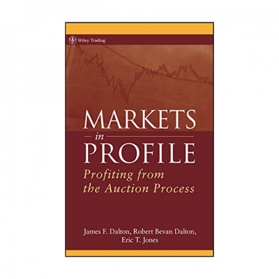 Markets in Profile: Profiting from the Auction Process (Wiley Trading Book 278) Kindle Edition