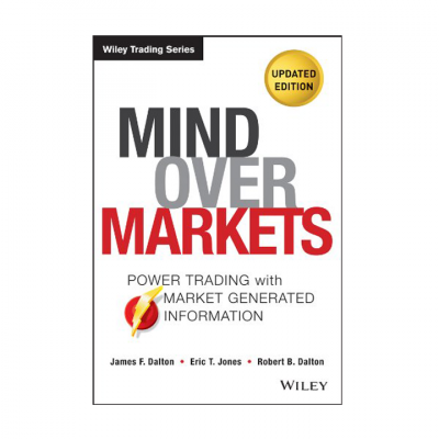 Mind Over Markets: Power Trading with Market Generated Information, Updated Edition (Wiley Trading) 2nd Edition, Kindle Edition