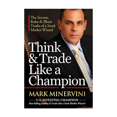 Think & Trade Like a Champion: The Secrets, Rules & Blunt Truths of a Stock Market Wizard Kindle Edition