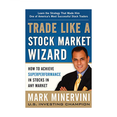 Trade Like a Stock Market Wizard: How to Achieve Super Performance in Stocks in Any Market: How to Achieve Superperformance in Stocks in Any Market Kindle Edition