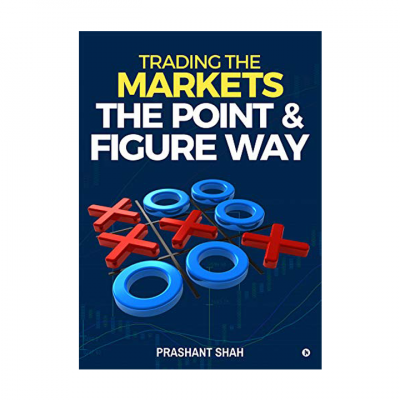 Trading the Markets the Point & Figure way: become a noiseless trader and achieve consistent success in markets Paperback – 1 February 2018