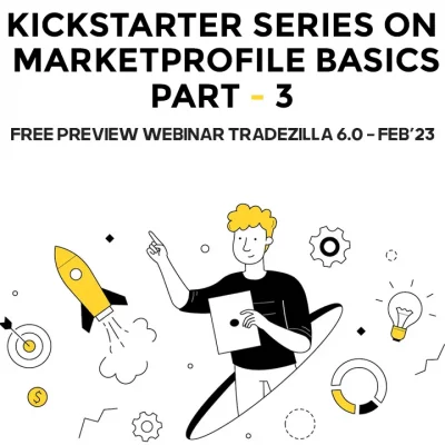 Kickstarter Series on MarketProfile Basics – Part – 3