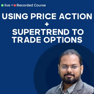 Using Price Action + Supertrend To Trade Options