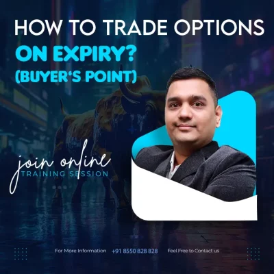 How to Trade Options on Expiry? (Buyer’s Point)